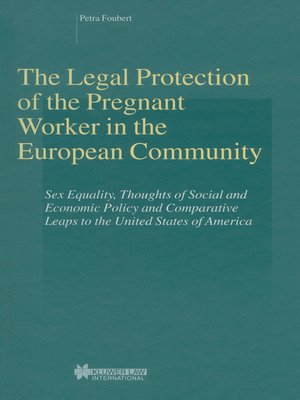 cover image of The Legal Protection of the Pregnant Worker in the European Community
